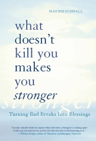 What Doesn’t Kill You Makes You Stronger