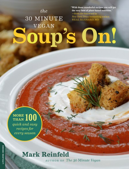 The 30-Minute Vegan: Soup’s On!