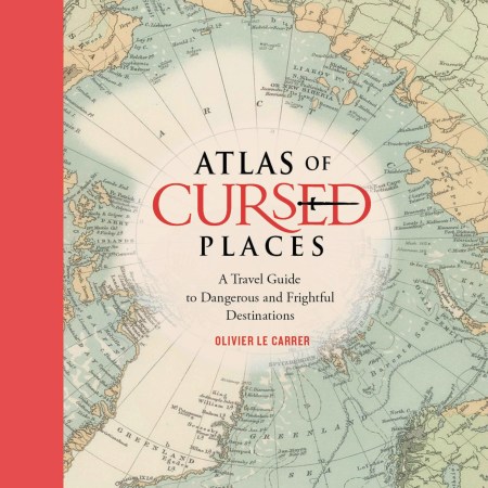 Atlas of Cursed Places