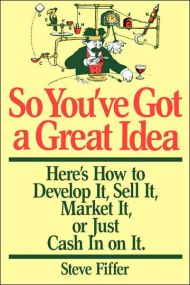 So You’ve Got A Great Idea