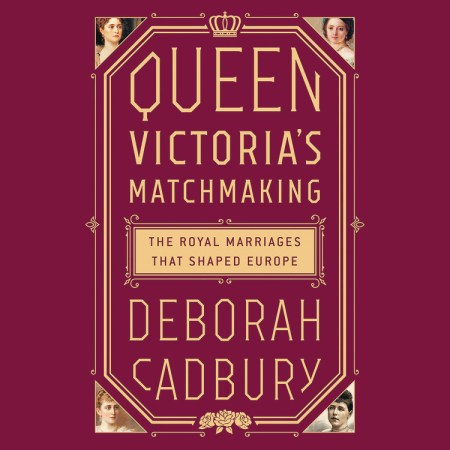 Queen Victoria’s Matchmaking