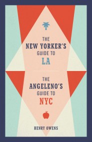 The New Yorker’s Guide to LA, The Angeleno’s Guide to NYC