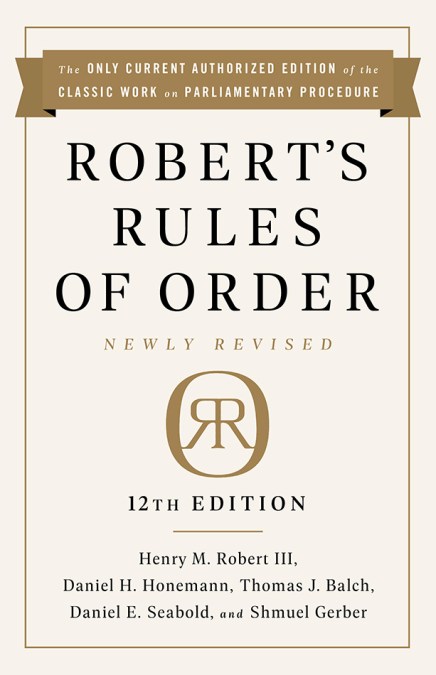 Robert’s Rules of Order Newly Revised, 12th edition