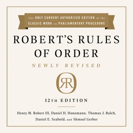 Robert’s Rules of Order Newly Revised, 12th edition