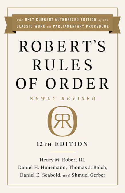 Robert’s Rules of Order Newly Revised, 12th edition