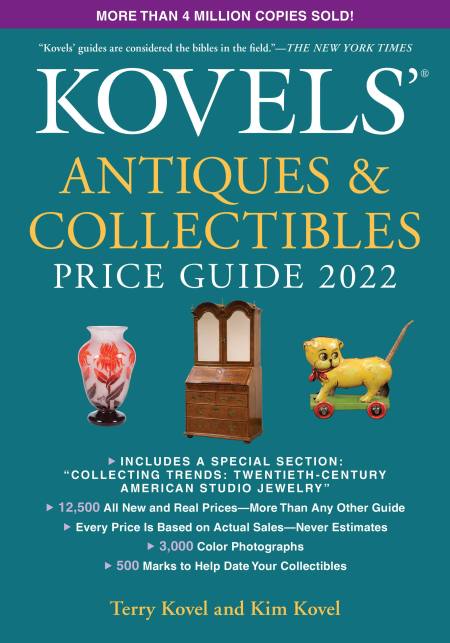 Kovels’ Antiques and Collectibles Price Guide 2022