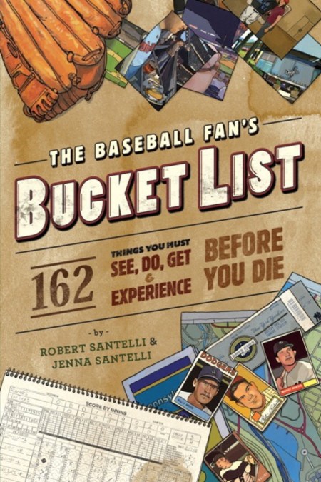 The Baseball Fan’s Bucket List