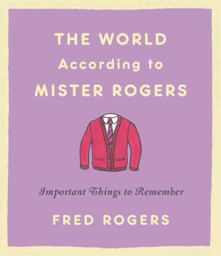 The World According to Mister Rogers