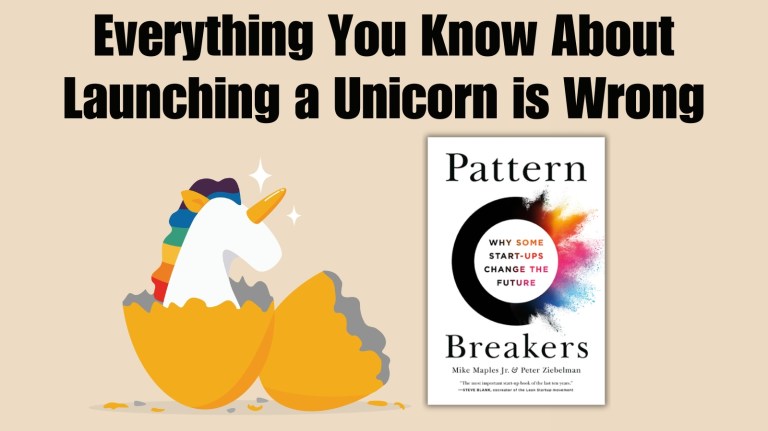 Everything You Know About Launching a Unicorn is Wrong