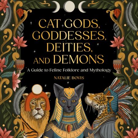 Cat Gods, Goddesses, Deities, and Demons