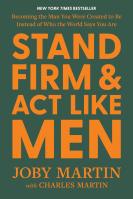 Stand Firm and Act Like Men