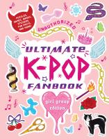 Unauthorized Ultimate K-Pop Fanbook