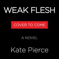 Weak Flesh